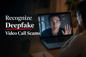 How to Recognize Deepfake Video Call Scams